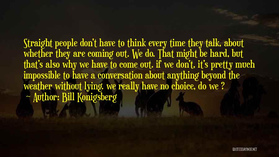 Bill Konigsberg Quotes 1368978