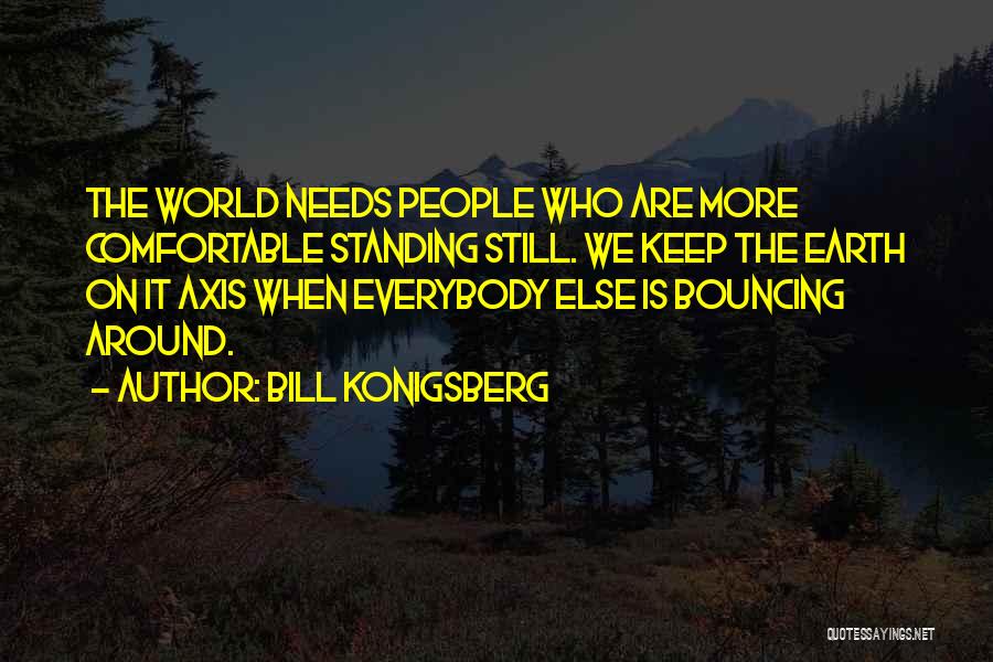 Bill Konigsberg Quotes 1402574