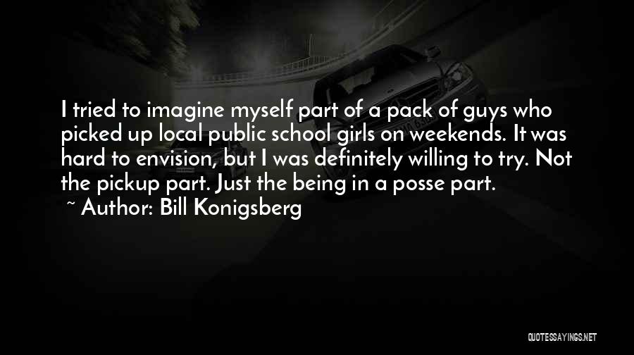 Bill Konigsberg Quotes 143013