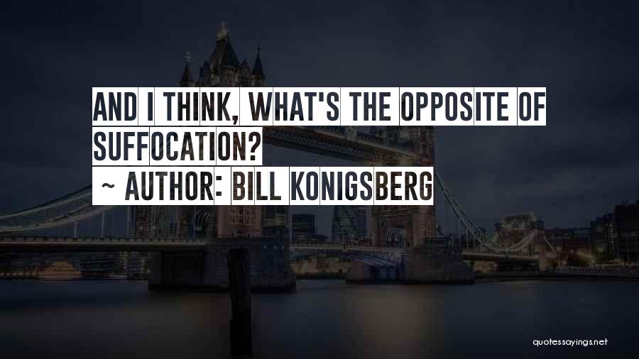 Bill Konigsberg Quotes 1987469