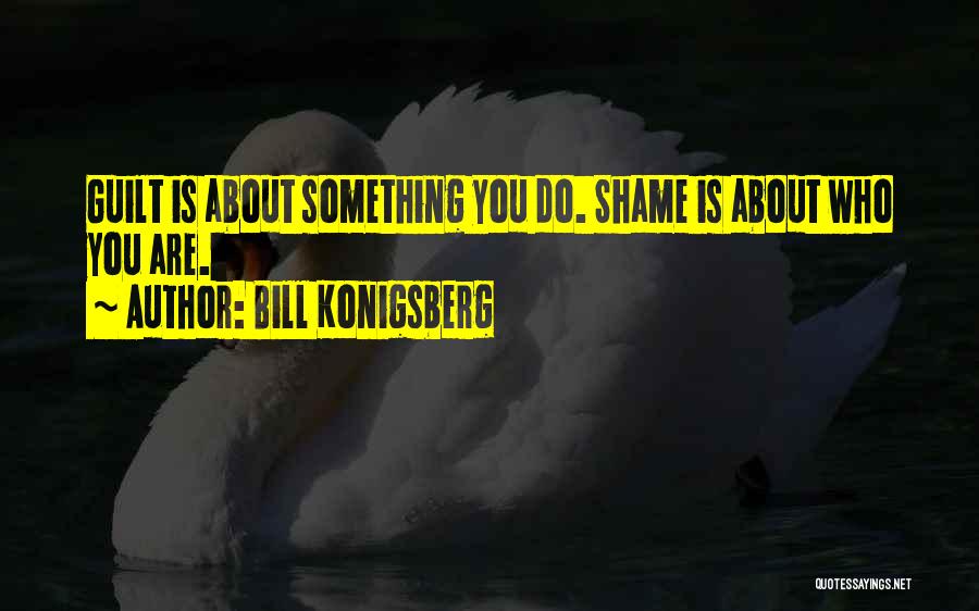 Bill Konigsberg Quotes 228636