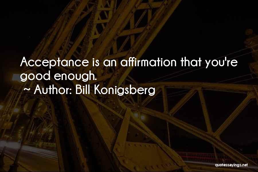 Bill Konigsberg Quotes 334011