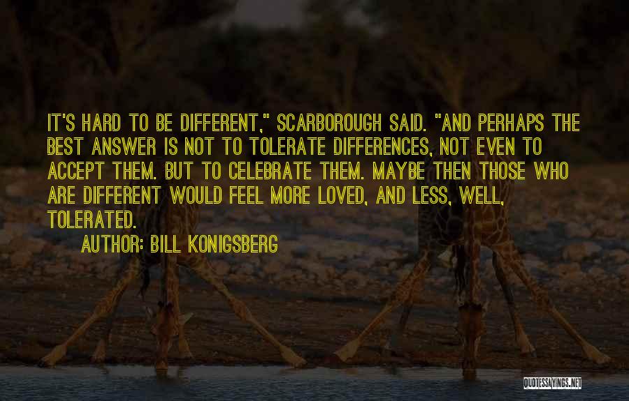 Bill Konigsberg Quotes 544884