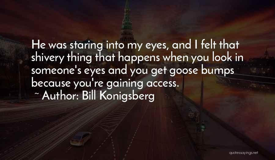 Bill Konigsberg Quotes 721027