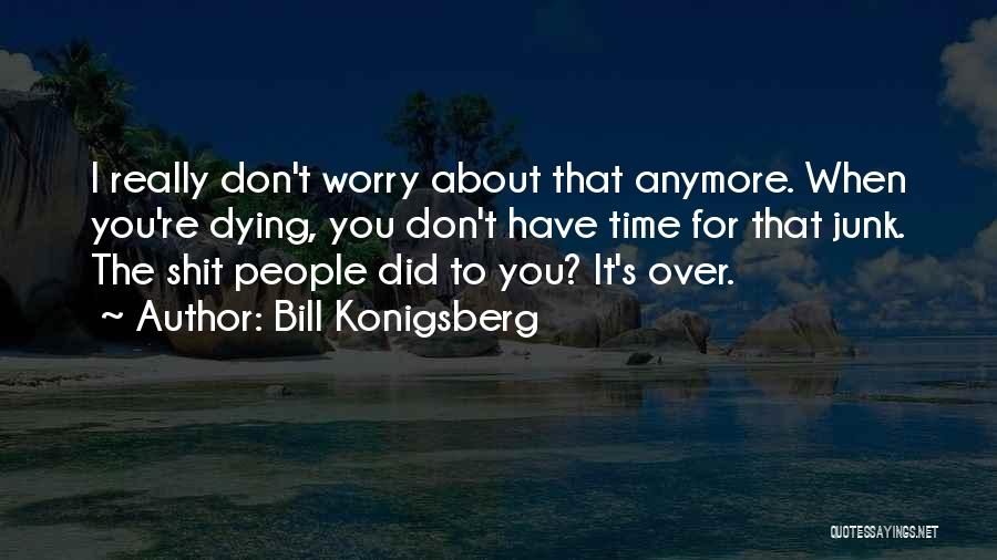 Bill Konigsberg Quotes 843753
