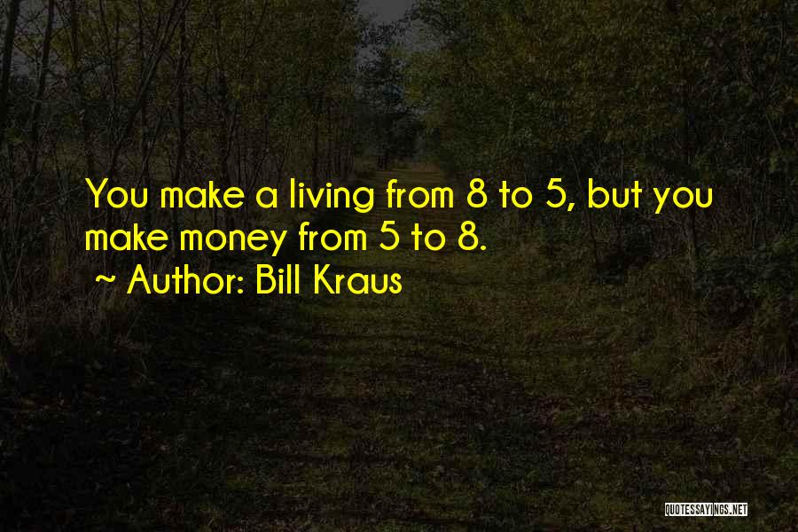 Bill Kraus Quotes 1569349