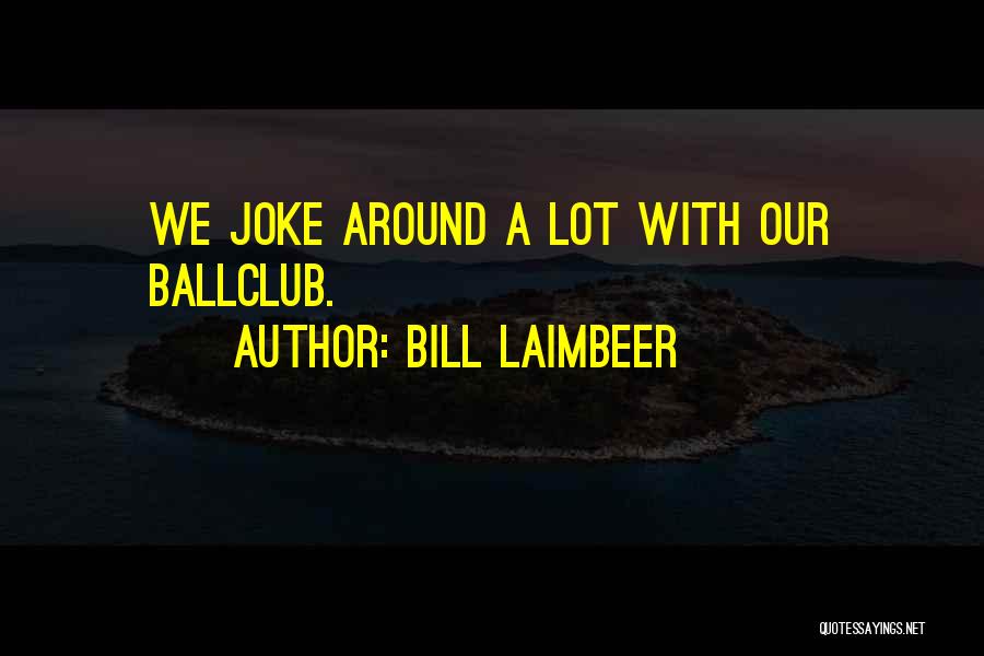 Bill Laimbeer Quotes 567059