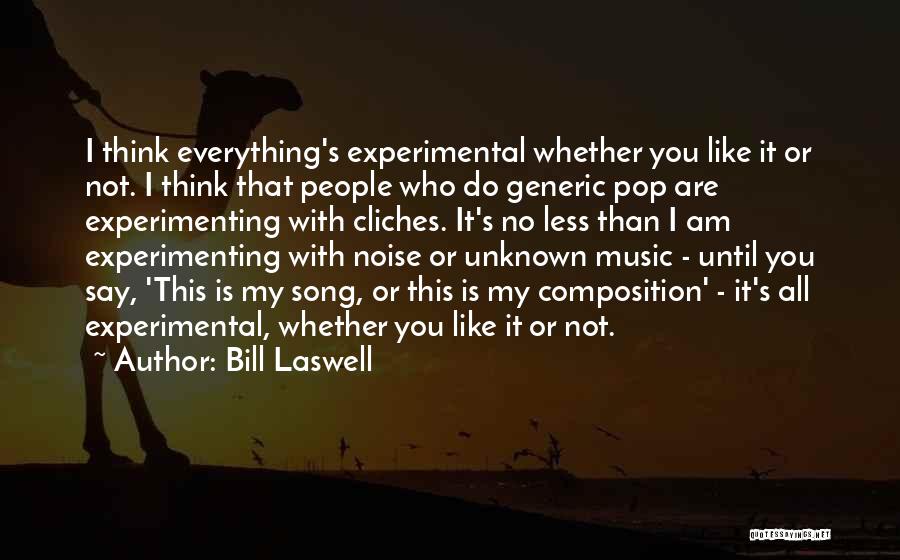 Bill Laswell Quotes 1657520