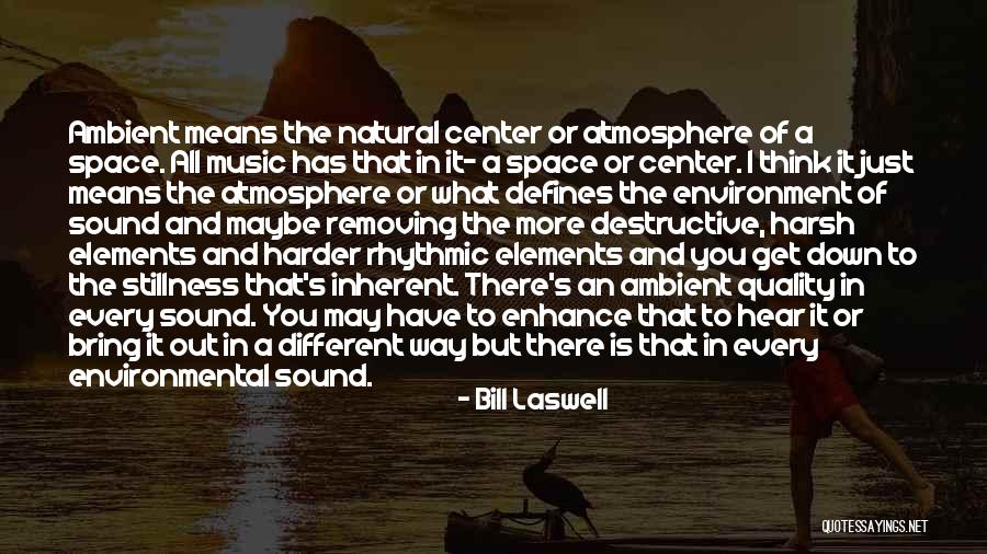 Bill Laswell Quotes 1764458 Bill Laswell Quotes 1764458