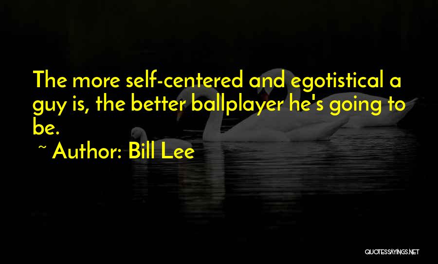 Bill Lee Quotes 262862