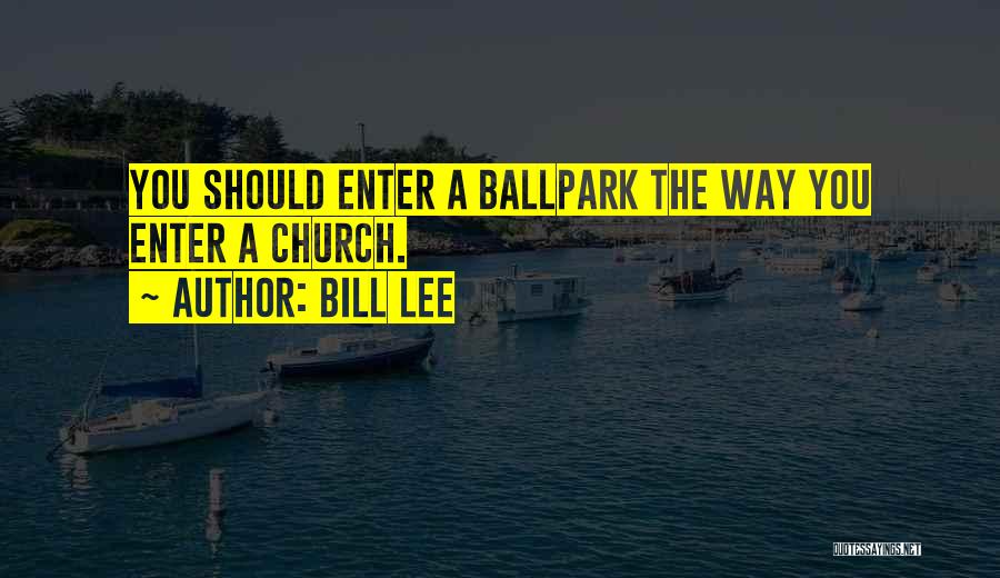 Bill Lee Quotes 437962
