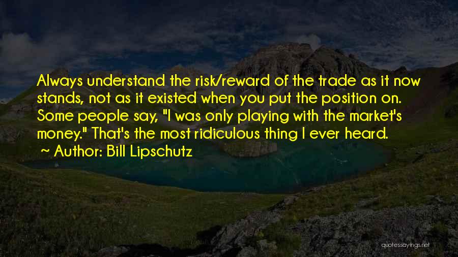 Bill Lipschutz Quotes 1510998