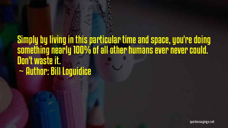 Bill Loguidice Quotes 1037775