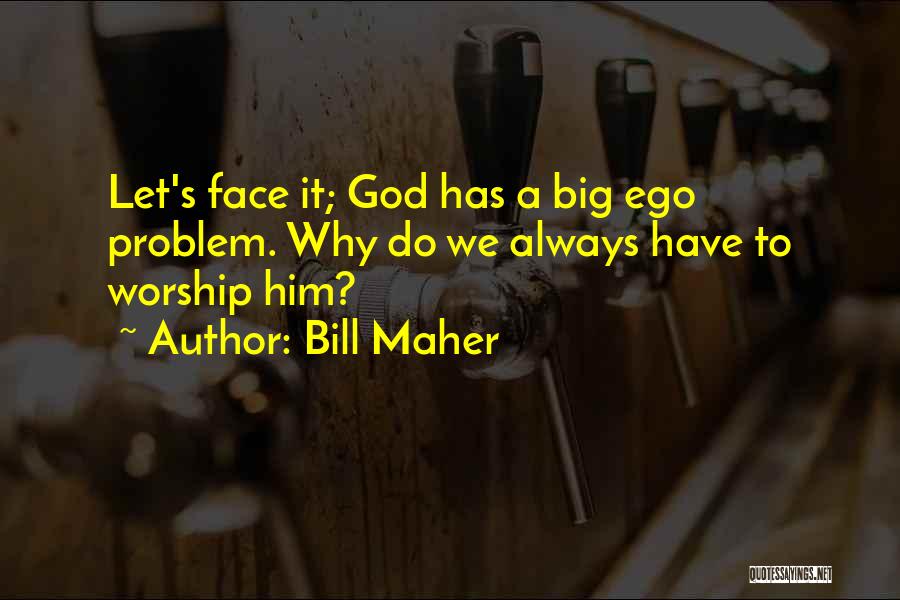 Bill Maher Quotes 104311