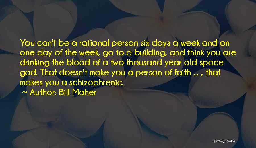 Bill Maher Quotes 1115069