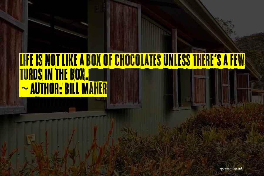 Bill Maher Quotes 1599513