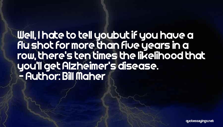 Bill Maher Quotes 1739624