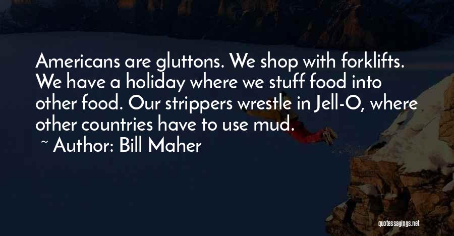 Bill Maher Quotes 361312