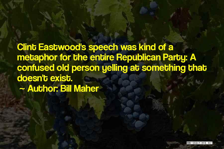 Bill Maher Quotes 419139