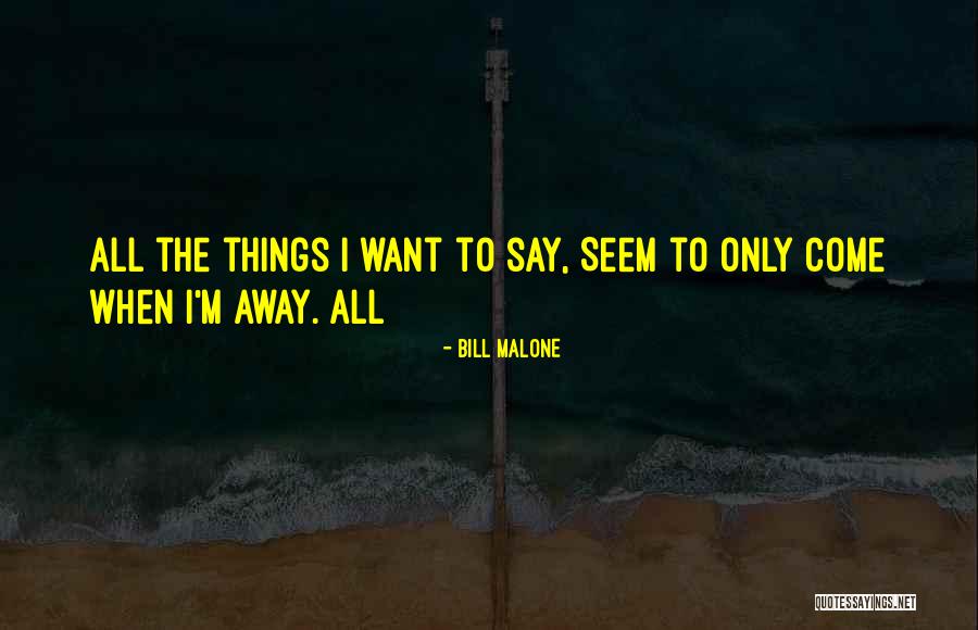 Bill Malone Quotes 86973