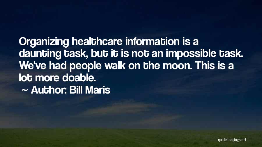 Bill Maris Quotes 1063697