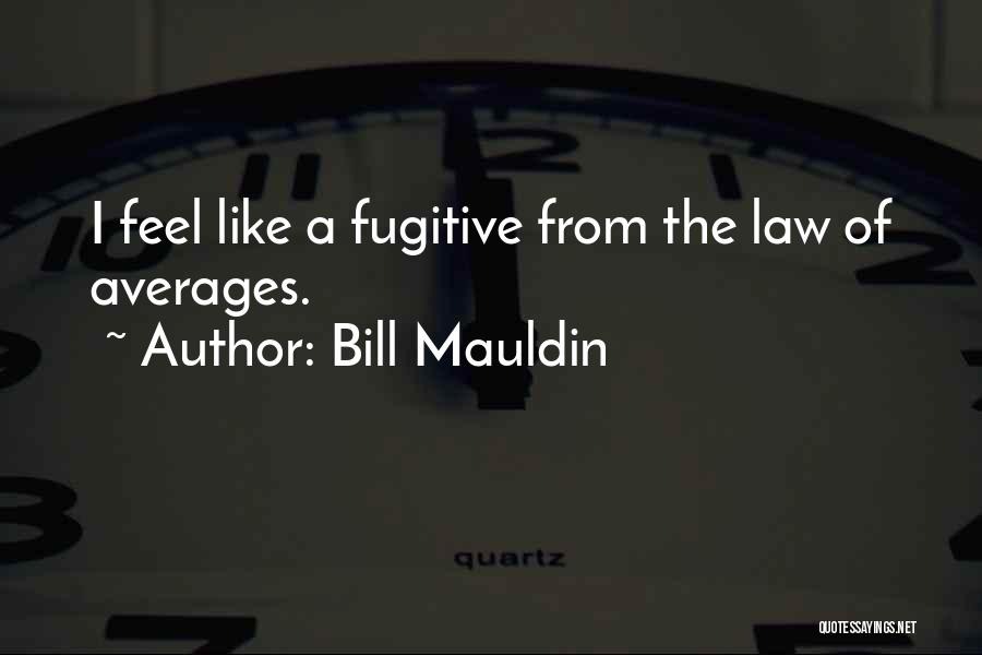 Bill Mauldin Quotes 2067382