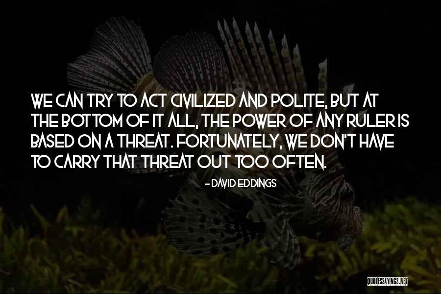 Bill Mckibben Eaarth Quotes By David Eddings Bill Mckibben Eaarth Quotes By David Eddings