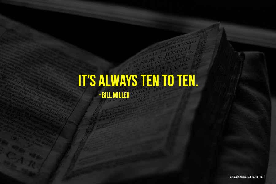 Bill Miller Quotes 1570147 Bill Miller Quotes 1570147