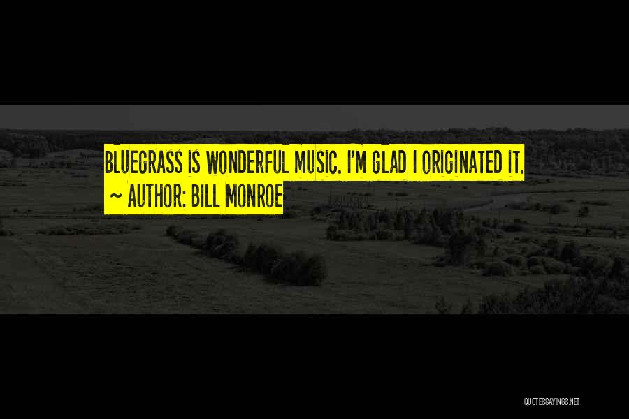 Bill Monroe Quotes 1211981