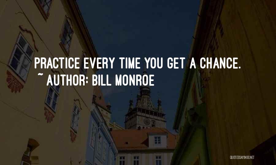 Bill Monroe Quotes 1686614