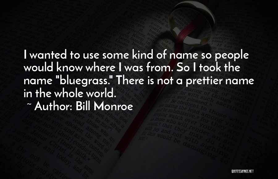 Bill Monroe Quotes 2172104