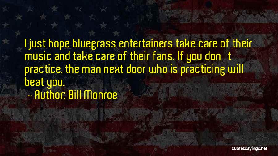 Bill Monroe Quotes 621901