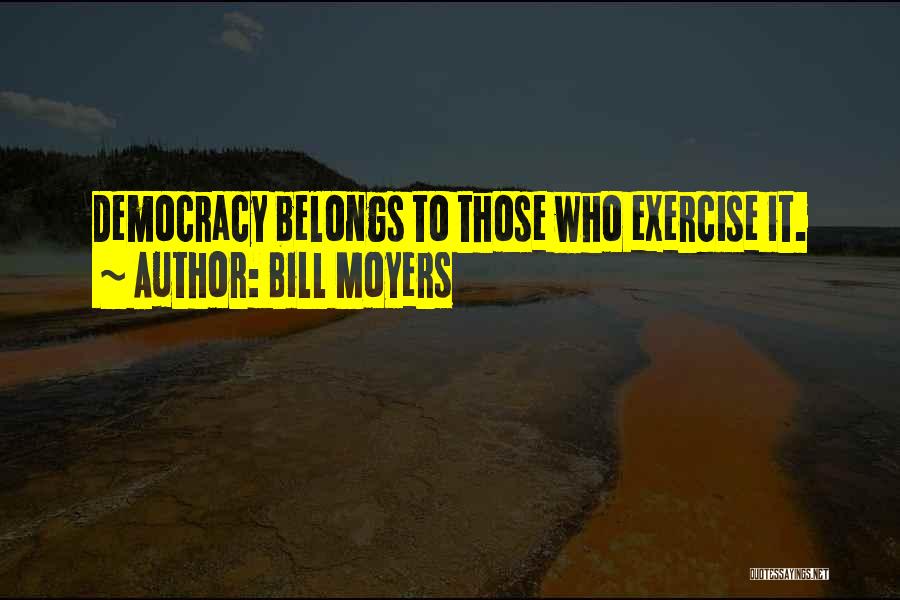 Bill Moyers Quotes 1629359