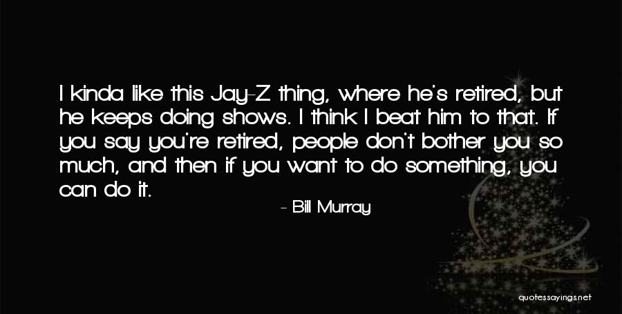 Bill Murray Quotes 1438667