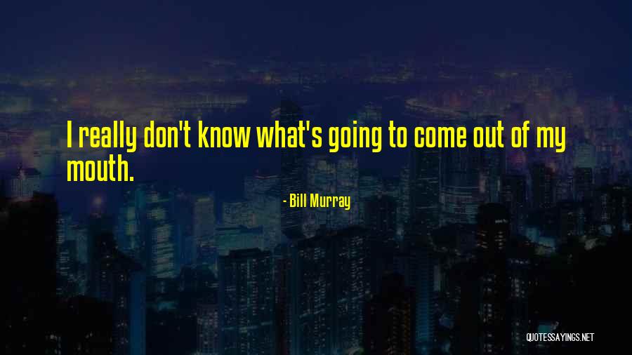 Bill Murray Quotes 831278 Bill Murray Quotes 831278