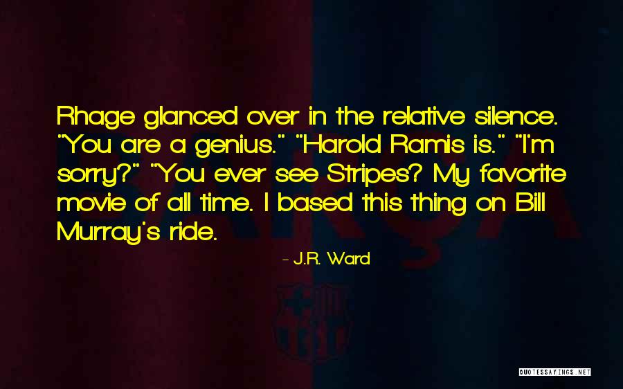 Bill Murray Stripes Quotes By J.R. Ward Bill Murray Stripes Quotes By J.R. Ward