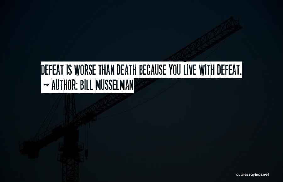 Bill Musselman Quotes 884484