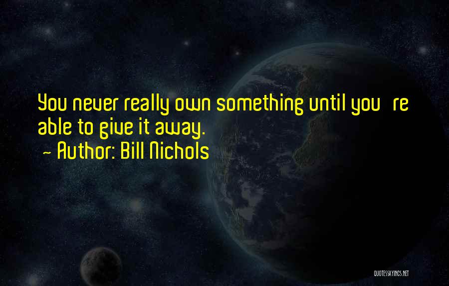 Bill Nichols Quotes 1645855