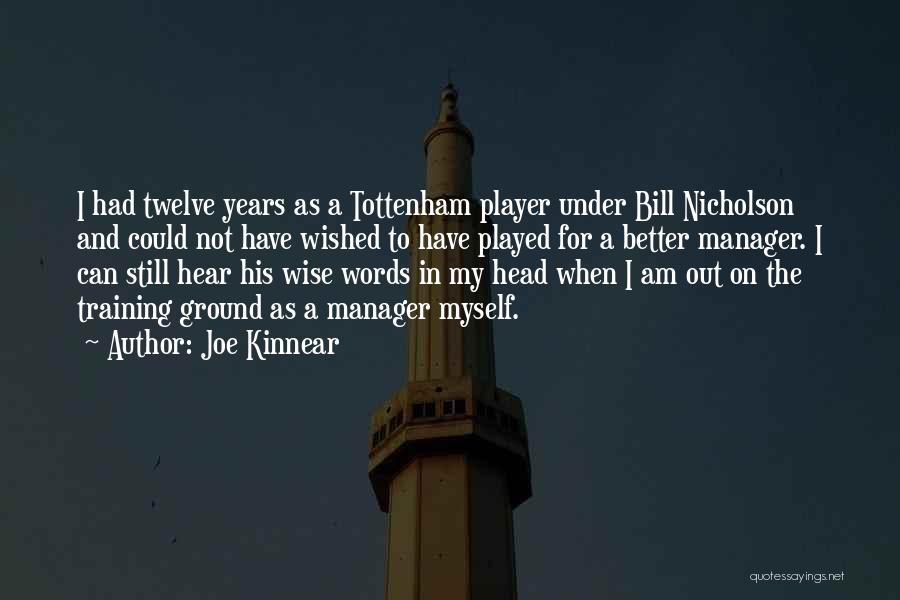 Bill Nicholson Quotes By Joe Kinnear