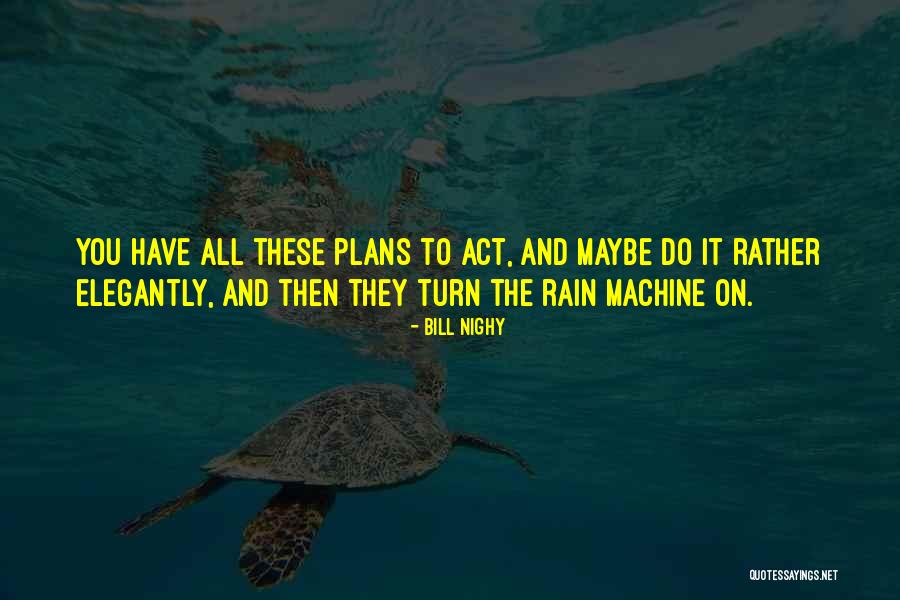 Bill Nighy Quotes 1099956 Bill Nighy Quotes 1099956