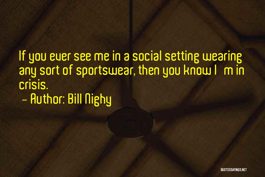 Bill Nighy Quotes 1676980