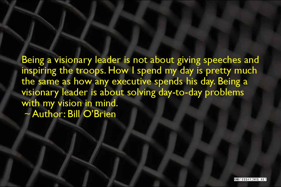 Bill O'Brien Quotes 697287 Bill O'Brien Quotes 697287