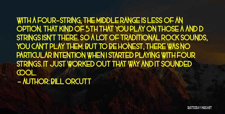 Bill Orcutt Quotes 342309