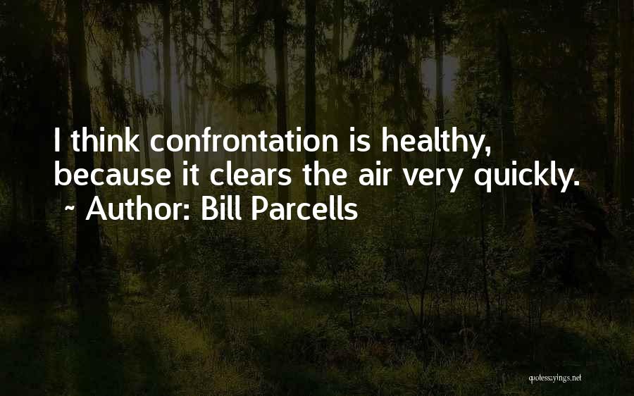 Bill Parcells Quotes 1098301