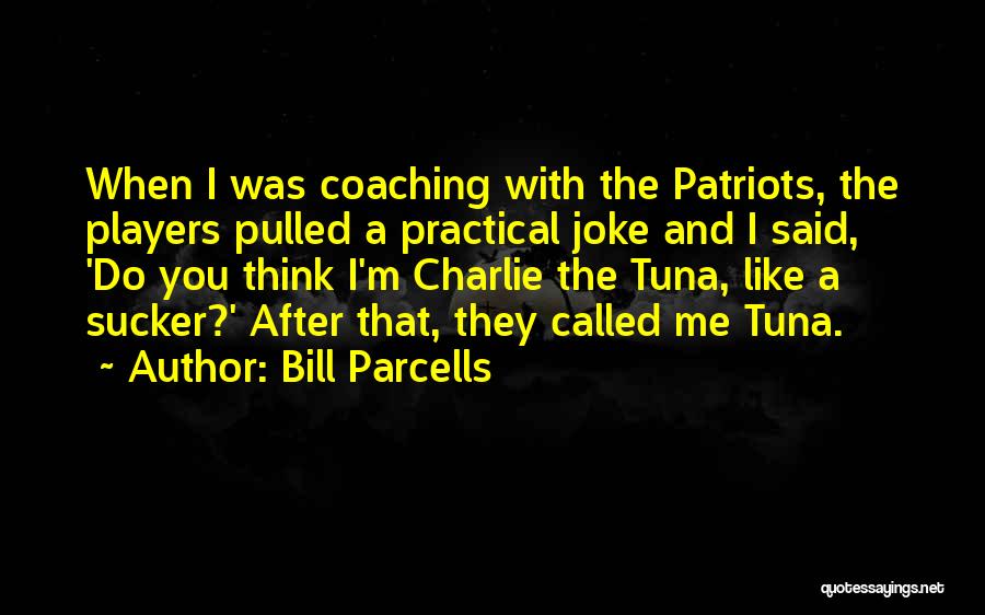Bill Parcells Quotes 1104620