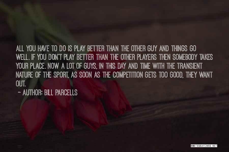 Bill Parcells Quotes 1306755