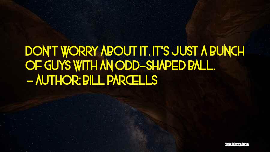Bill Parcells Quotes 1450082