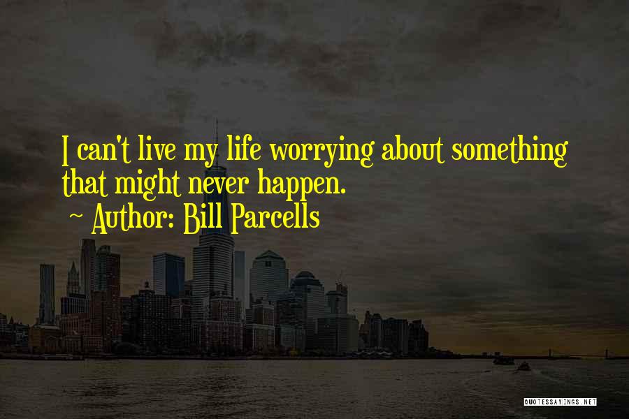 Bill Parcells Quotes 196166