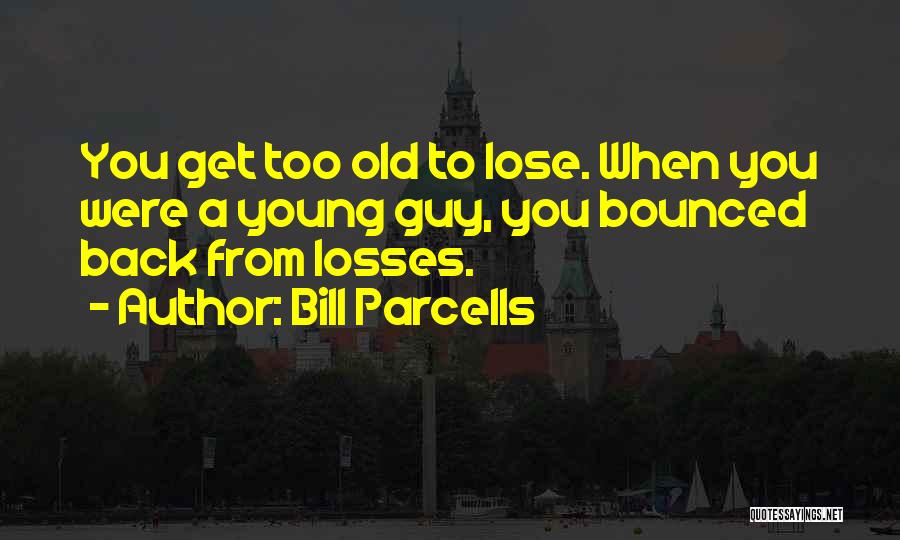 Bill Parcells Quotes 317160