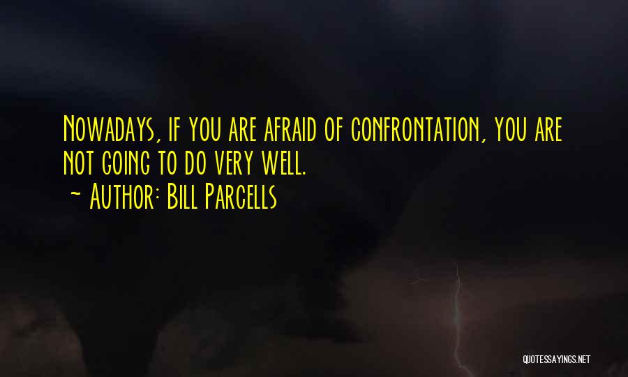 Bill Parcells Quotes 494766